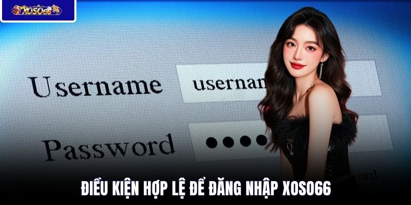 Điều kiện hợp lệ để đăng nhập XOSO66