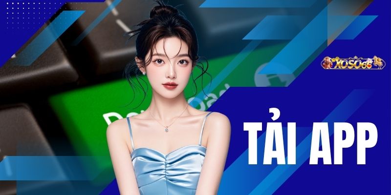 Tải App XOSO66 - Cách Cài Đặt Ứng Dụng Trên Điện Thoại